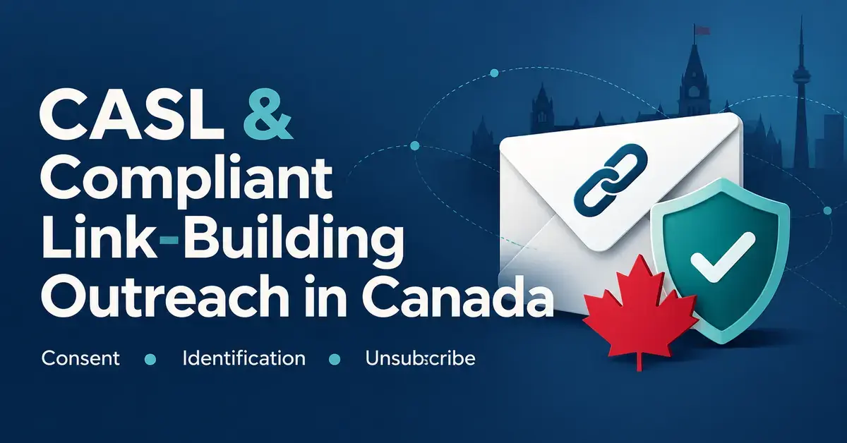 Graphic about CASL and compliant link-building outreach in Canada, featuring an email envelope, chain link, shield with a check mark, and red maple leaf alongside consent, identification, and unsubscribe labels.